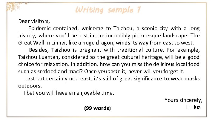 Writing sample 1 Dear visitors, Epidemic contained, welcome to Taizhou, a scenic city with