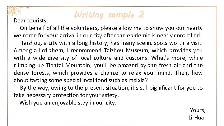 Writing sample 2 Dear tourists, On behalf of all the volunteers, please allow me