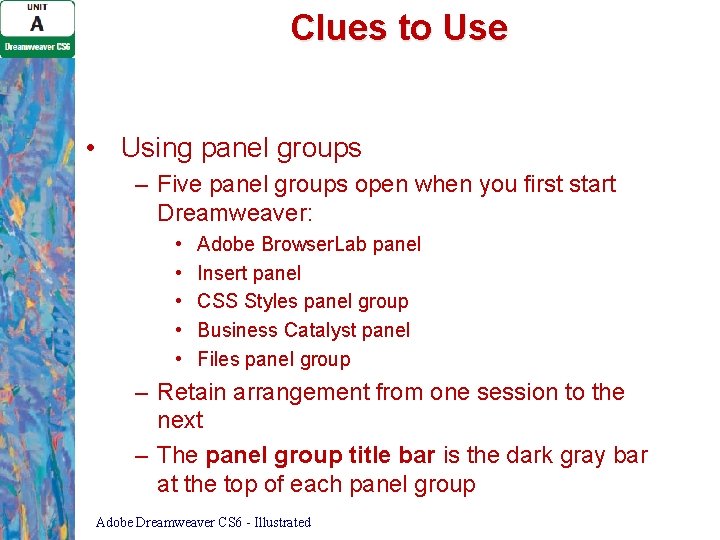 Clues to Use • Using panel groups – Five panel groups open when you Clues to Use • Using panel groups – Five panel groups open when you