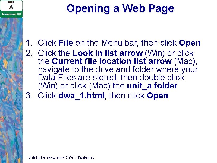 Opening a Web Page 1. Click File on the Menu bar, then click Open Opening a Web Page 1. Click File on the Menu bar, then click Open