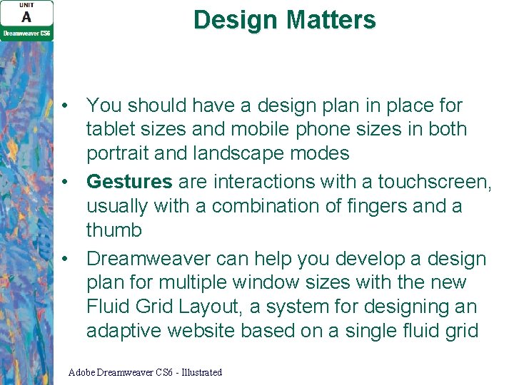 Design Matters • You should have a design plan in place for tablet sizes Design Matters • You should have a design plan in place for tablet sizes