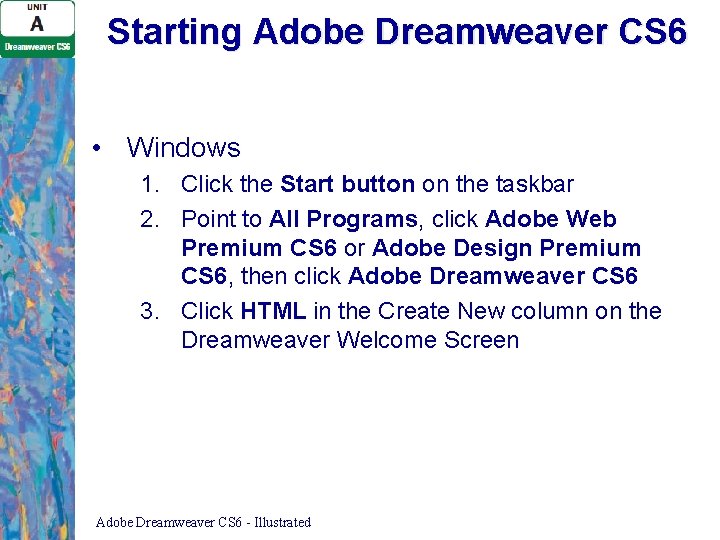 Starting Adobe Dreamweaver CS 6 • Windows 1. Click the Start button on the Starting Adobe Dreamweaver CS 6 • Windows 1. Click the Start button on the