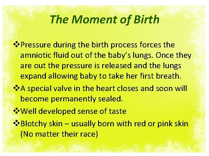 The Moment of Birth v. Pressure during the birth process forces the amniotic fluid