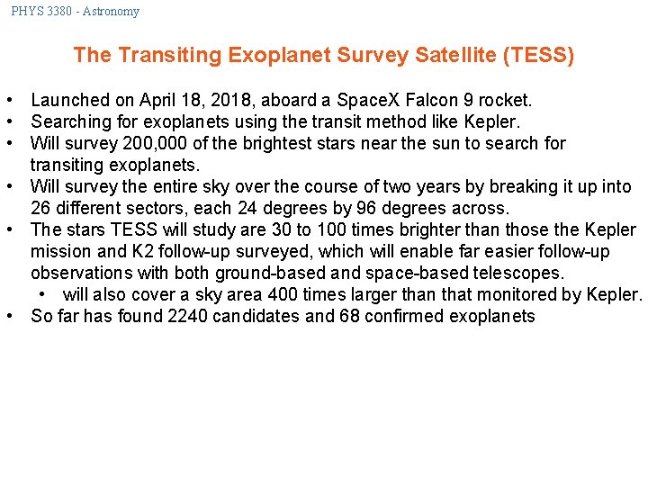 PHYS 3380 - Astronomy The Transiting Exoplanet Survey Satellite (TESS) • Launched on April