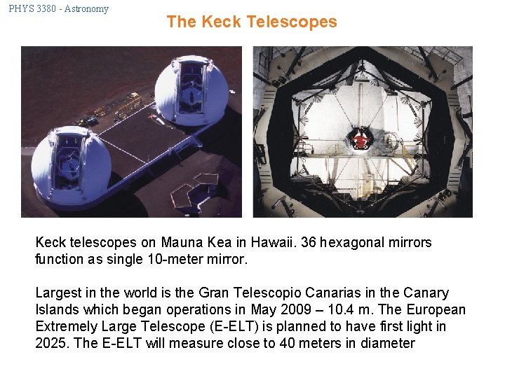 PHYS 3380 - Astronomy The Keck Telescopes Keck telescopes on Mauna Kea in Hawaii.