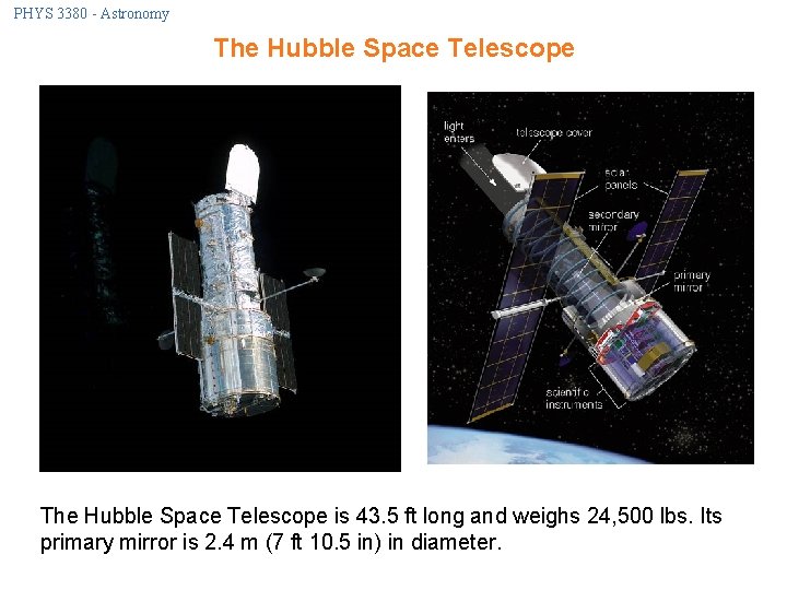 PHYS 3380 - Astronomy The Hubble Space Telescope is 43. 5 ft long and