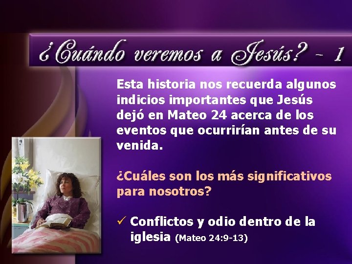 Esta historia nos recuerda algunos indicios importantes que Jesús dejó en Mateo 24 acerca