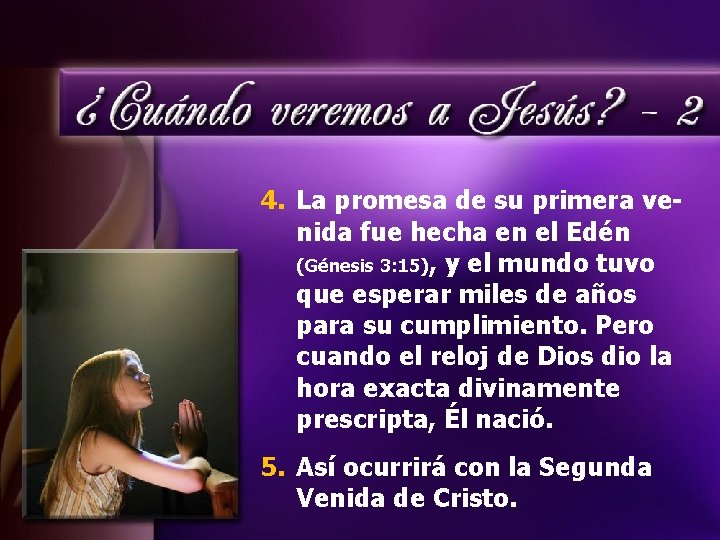 4. La promesa de su primera venida fue hecha en el Edén (Génesis 3: