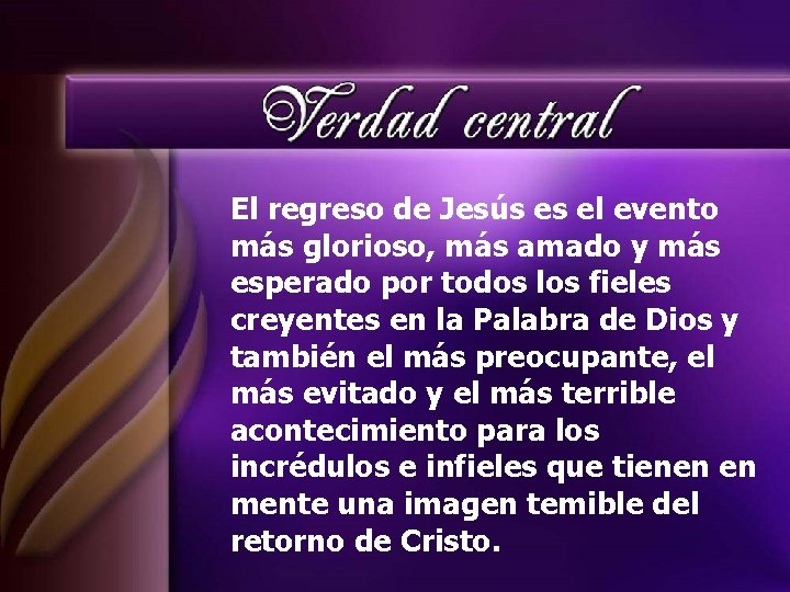 El regreso de Jesús es el evento más glorioso, más amado y más esperado