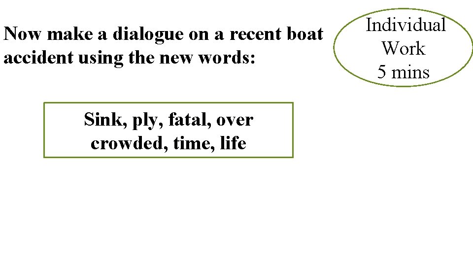 Now make a dialogue on a recent boat accident using the new words: Sink,