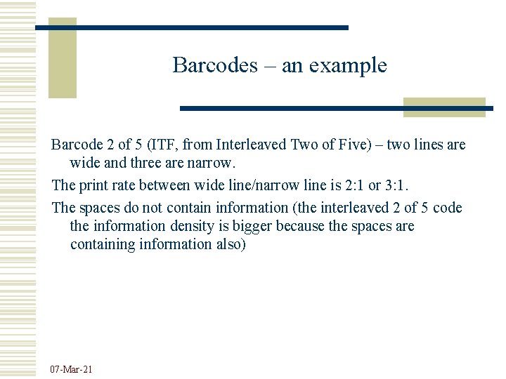 Barcodes – an example Barcode 2 of 5 (ITF, from Interleaved Two of Five)