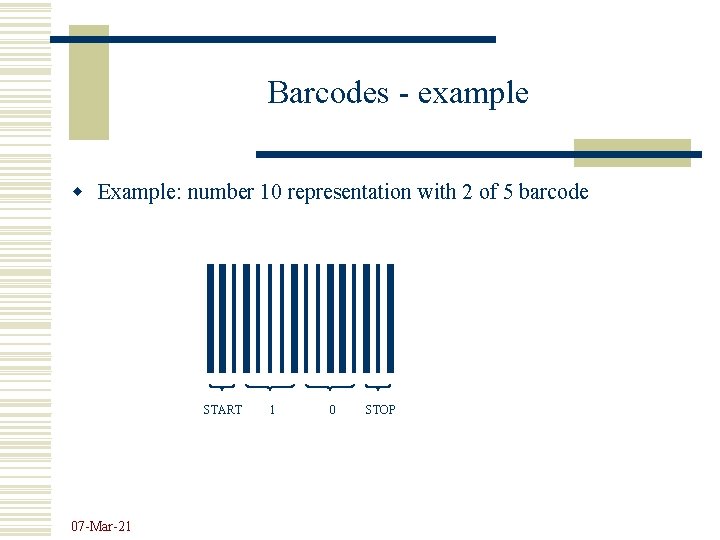 Barcodes - example w Example: number 10 representation with 2 of 5 barcode START Barcodes - example w Example: number 10 representation with 2 of 5 barcode START