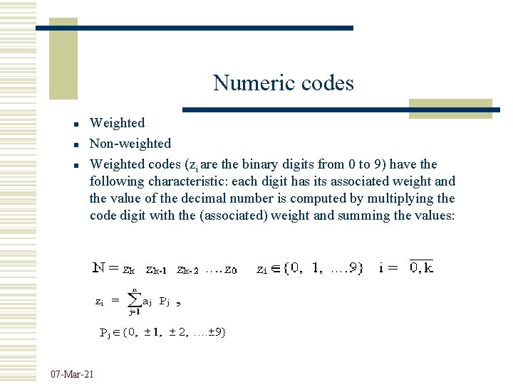 Numeric codes n n n Weighted Non-weighted Weighted codes (zi are the binary digits