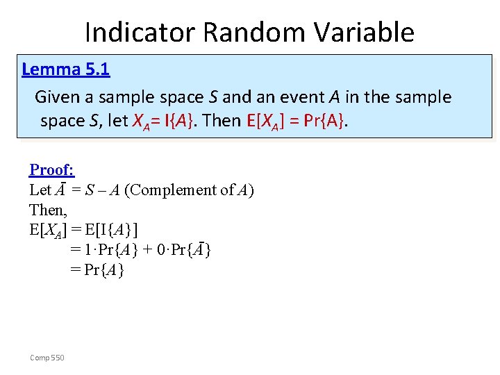 Indicator Random Variable Lemma 5. 1 Given a sample space S and an event
