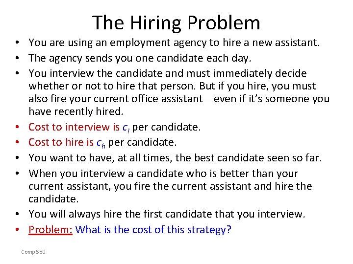 The Hiring Problem • You are using an employment agency to hire a new