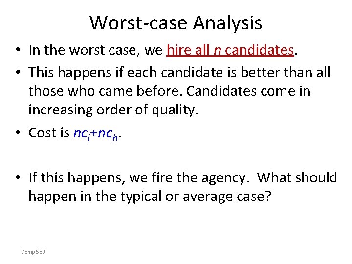 Worst-case Analysis • In the worst case, we hire all n candidates. • This