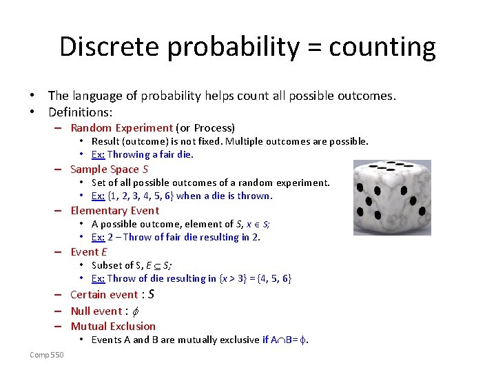 Discrete probability = counting • The language of probability helps count all possible outcomes.
