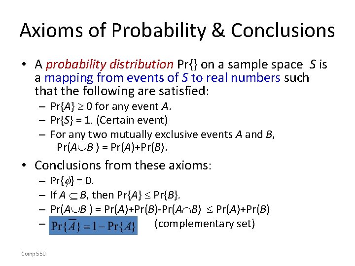 Axioms of Probability & Conclusions • A probability distribution Pr{} on a sample space