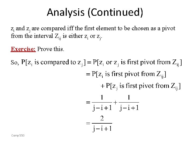 Analysis (Continued) zi and zj are compared iff the first element to be chosen