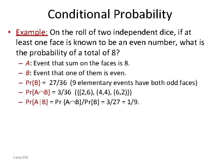 Conditional Probability • Example: On the roll of two independent dice, if at least
