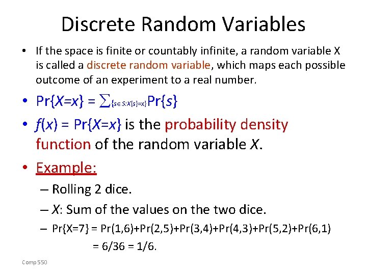Discrete Random Variables • If the space is finite or countably infinite, a random