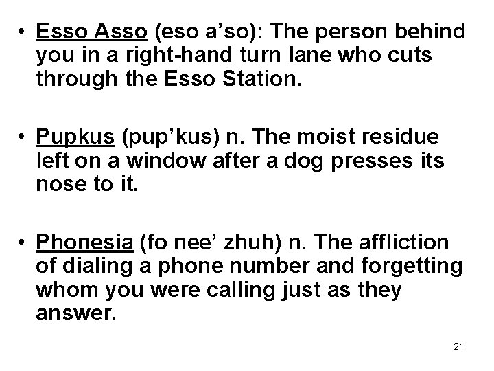  • Esso Asso (eso a’so): The person behind you in a right-hand turn