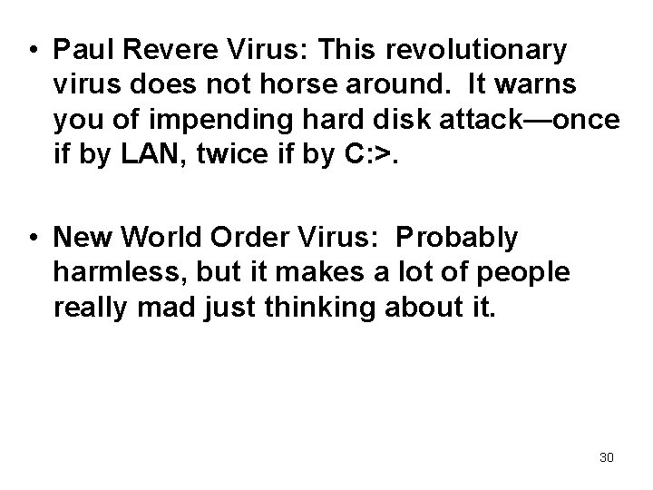  • Paul Revere Virus: This revolutionary virus does not horse around. It warns