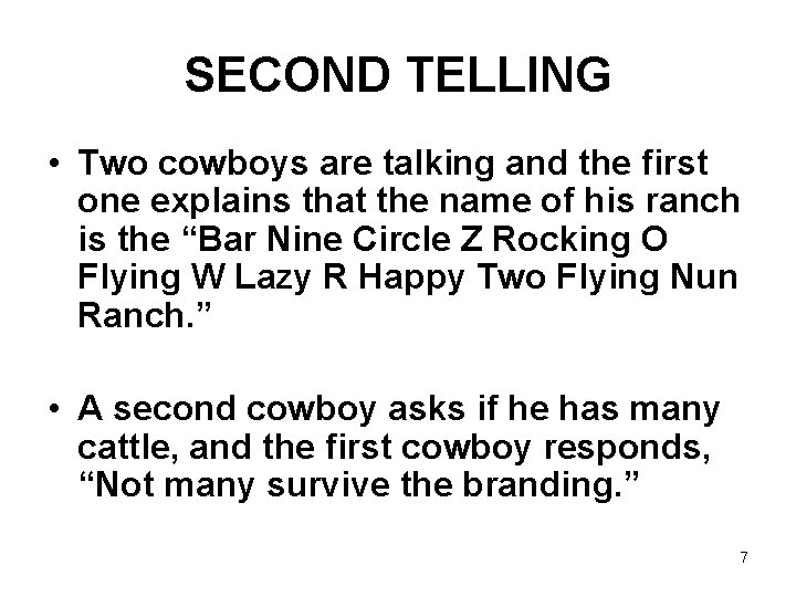 SECOND TELLING • Two cowboys are talking and the first one explains that the SECOND TELLING • Two cowboys are talking and the first one explains that the