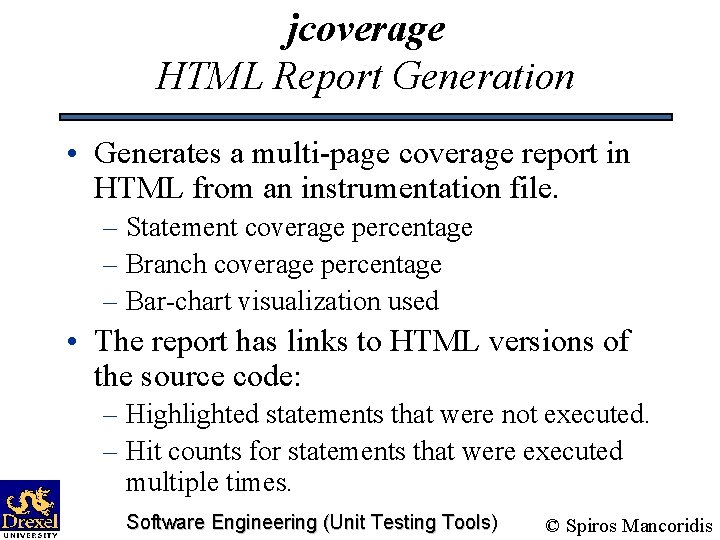 jcoverage HTML Report Generation • Generates a multi-page coverage report in HTML from an