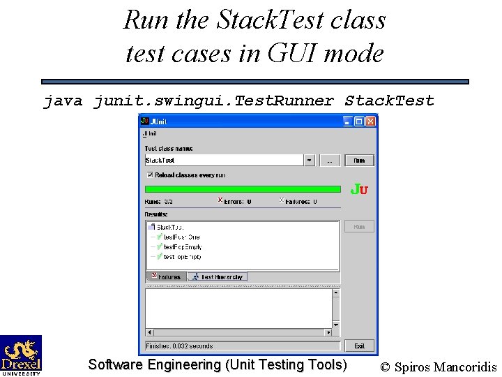 Run the Stack. Test class test cases in GUI mode java junit. swingui. Test.