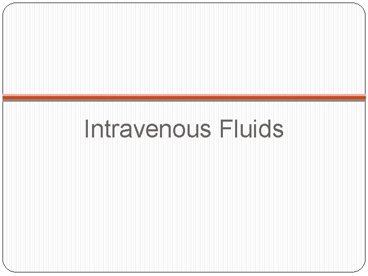Intravenous Fluids 