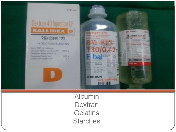 Albumin Dextran Gelatins Starches 