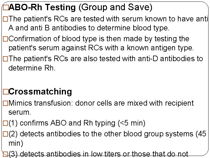 �ABO-Rh Testing (Group and Save) �The patient's RCs are tested with serum known to