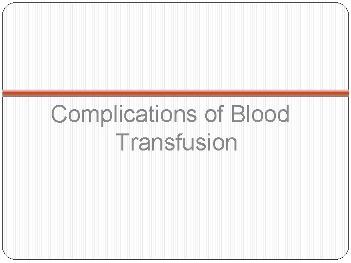 Complications of Blood Transfusion 