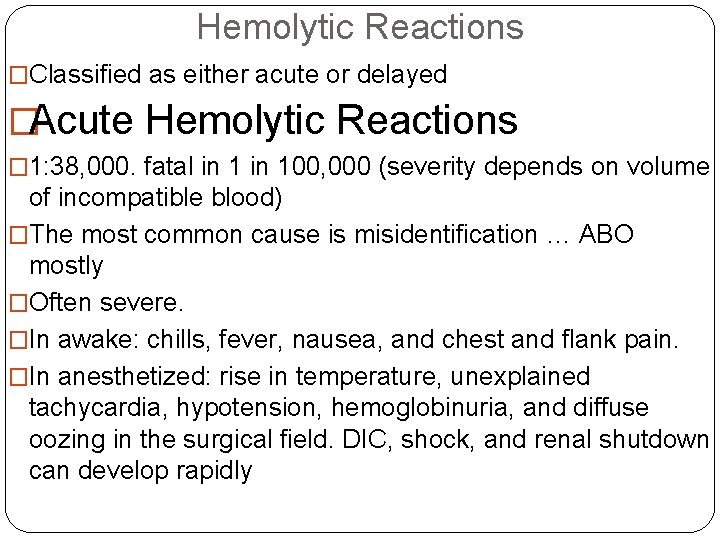 Hemolytic Reactions �Classified as either acute or delayed �Acute Hemolytic Reactions � 1: 38,