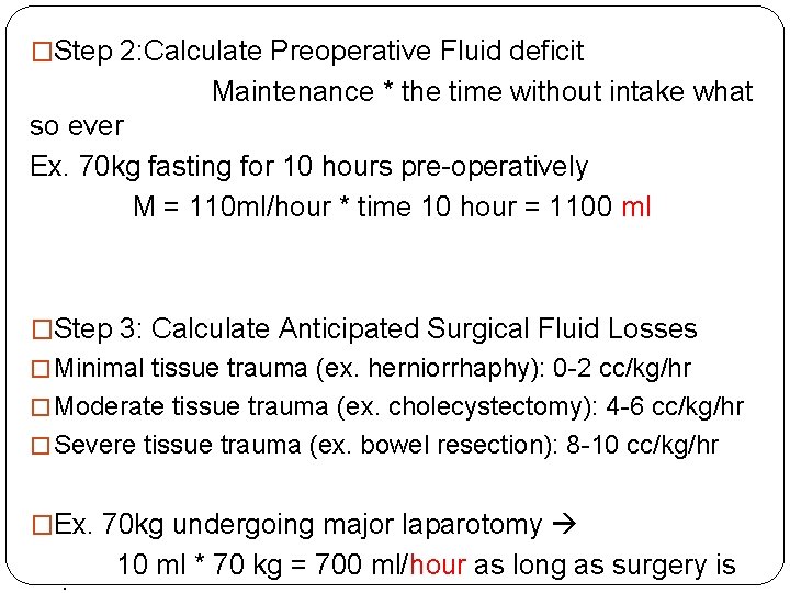 �Step 2: Calculate Preoperative Fluid deficit Maintenance * the time without intake what so