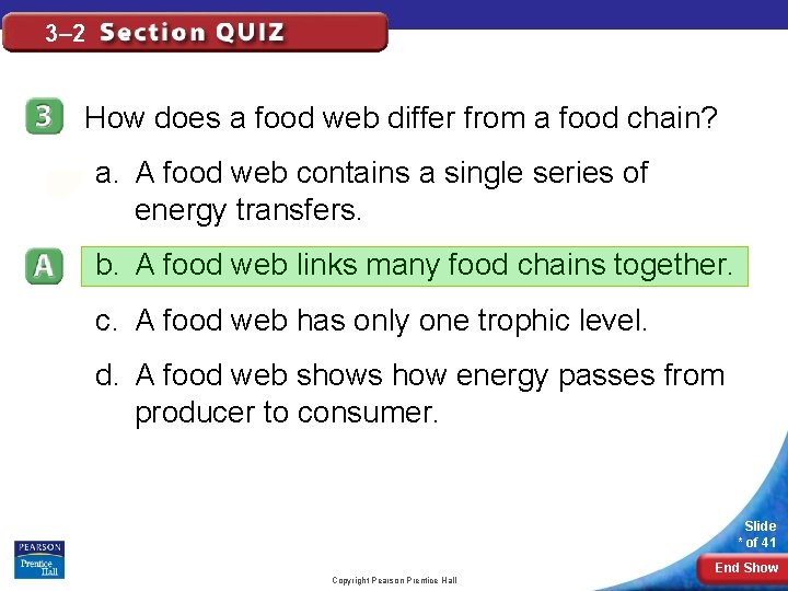 3– 2 How does a food web differ from a food chain? a. A