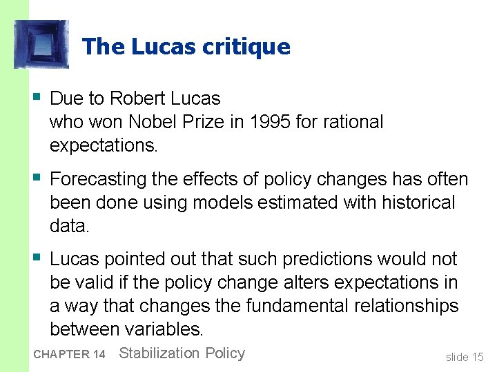 The Lucas critique § Due to Robert Lucas who won Nobel Prize in 1995