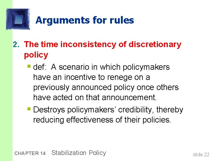 Arguments for rules 2. The time inconsistency of discretionary policy § def: A scenario