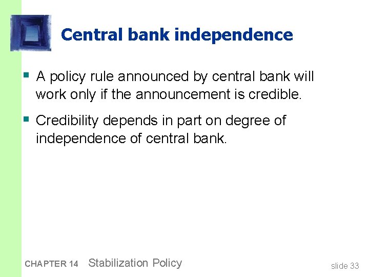 Central bank independence § A policy rule announced by central bank will work only