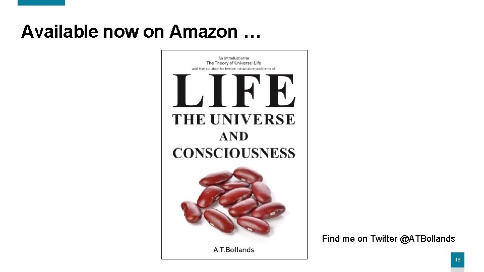 Available now on Amazon … Find me on Twitter @ATBollands 16 