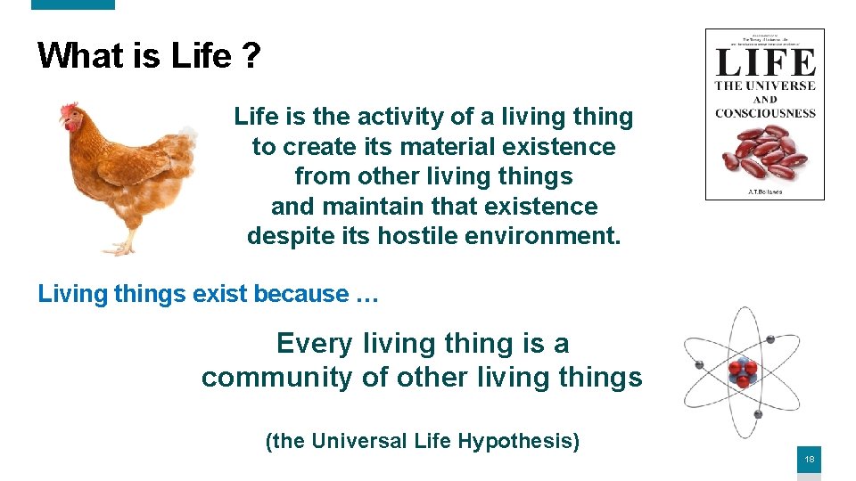What is Life ? Life is the activity of a living thing to create