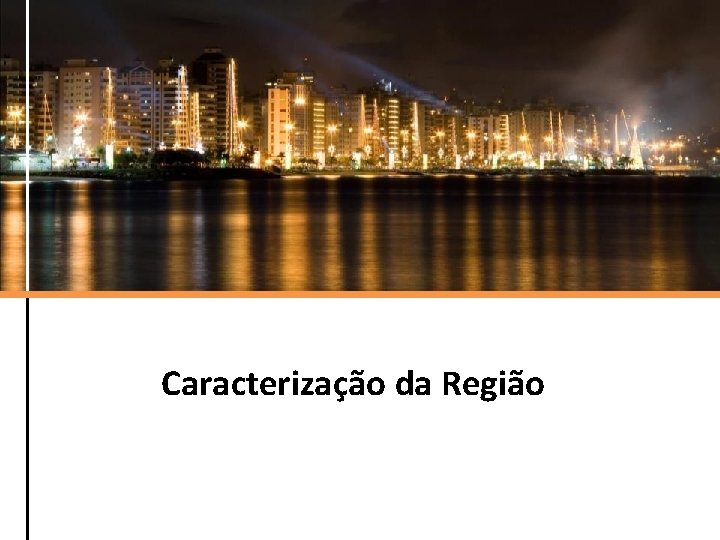 Caracterização da Região 
