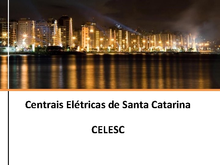 Centrais Elétricas de Santa Catarina CELESC 