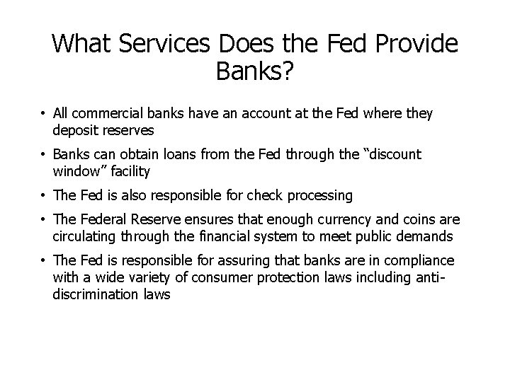 What Services Does the Fed Provide Banks? • All commercial banks have an account