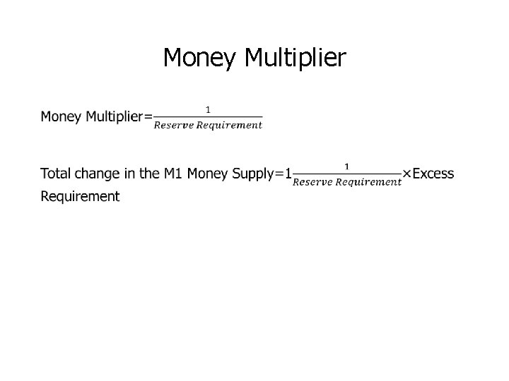 Money Multiplier • 