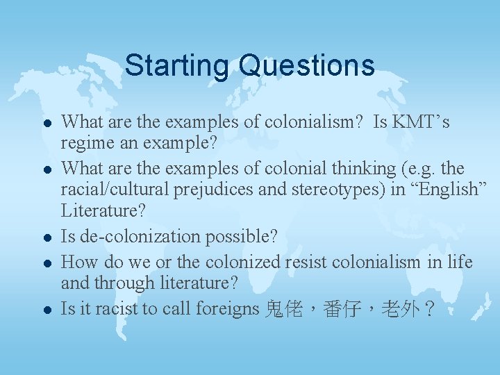 Starting Questions l l l What are the examples of colonialism? Is KMT’s regime