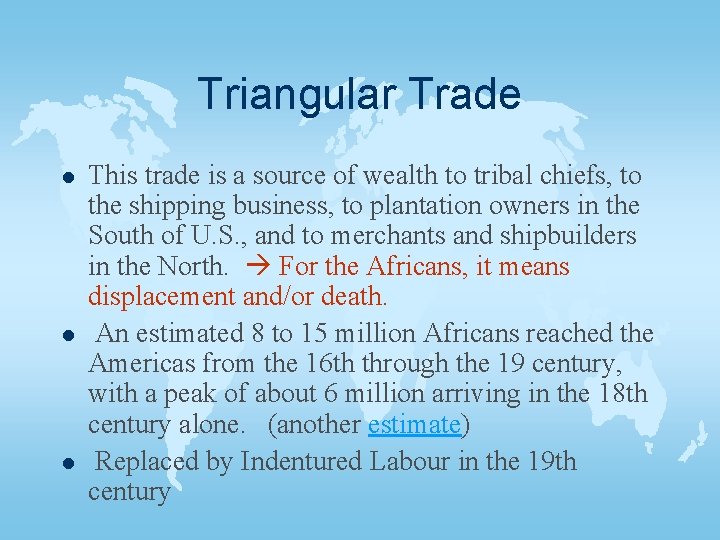 Triangular Trade l l l This trade is a source of wealth to tribal