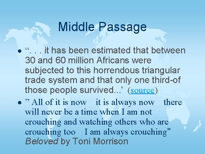 Middle Passage l l “. . . it has been estimated that between 30