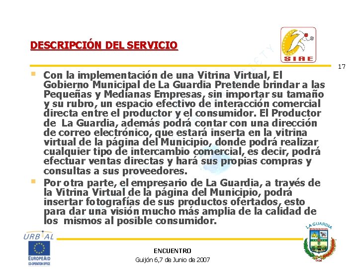 DESCRIPCIÓN DEL SERVICIO § § Con la implementación de una Vitrina Virtual, El Gobierno